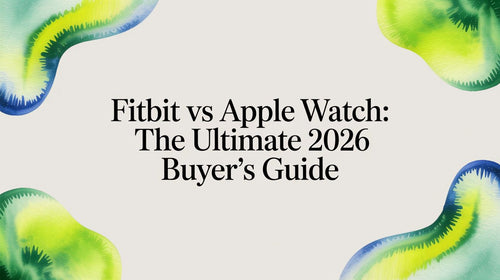 Fitbit vs Apple Watch: The Ultimate 2026 Buyer's Guide