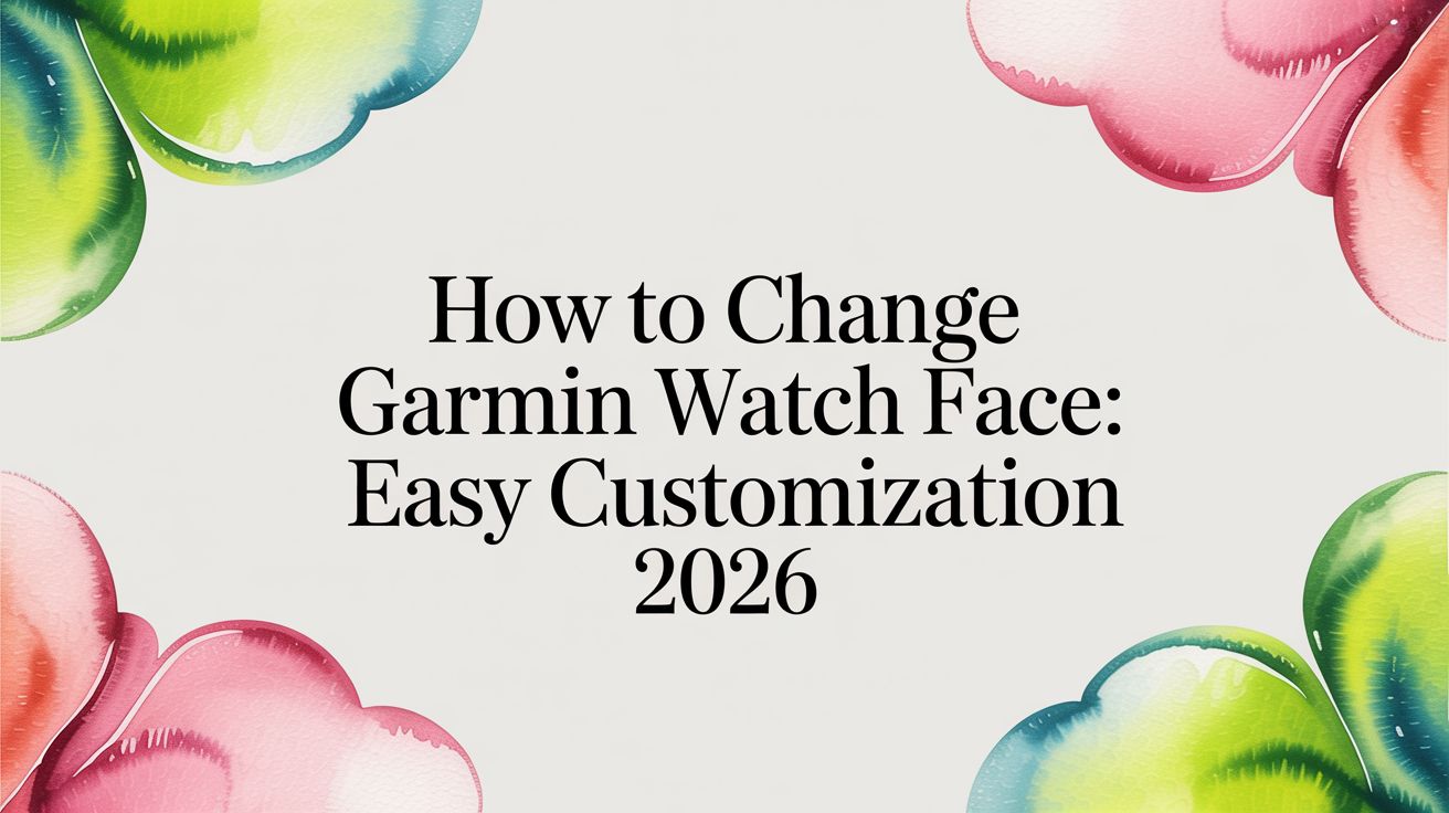 Image of How to Change Garmin Watch Face: Easy Customization 2026