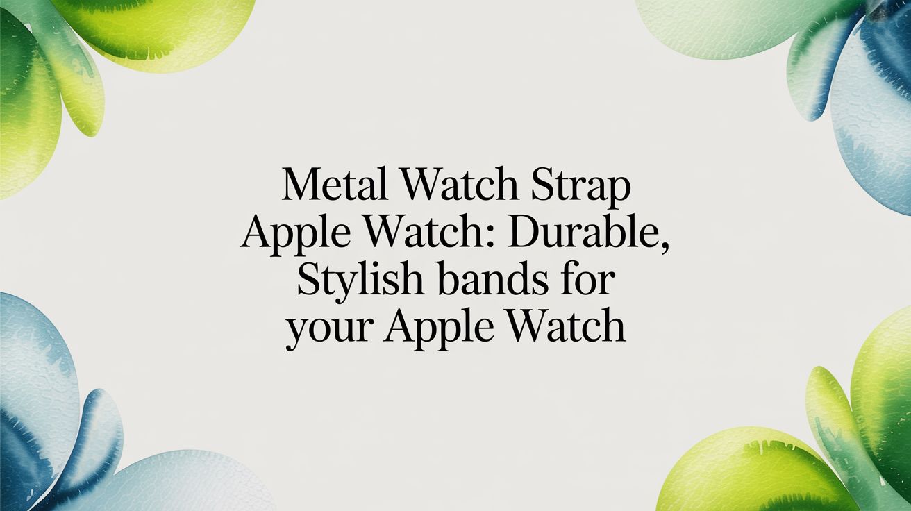 Image of Metal watch strap apple watch: Durable, Stylish Bands for Your Apple Watch