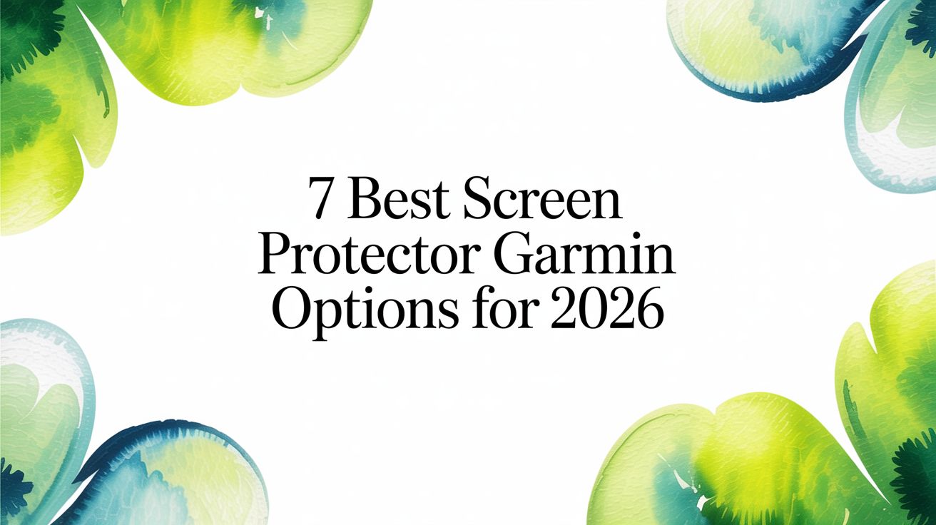 Image of 7 Best screen protector garmin options for 2026