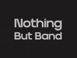 Nothing but Bands